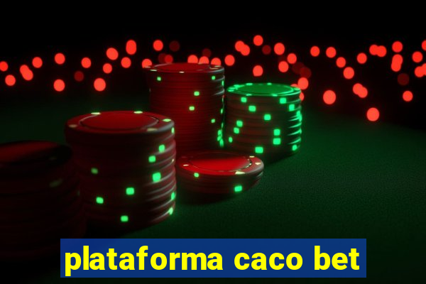 plataforma caco bet